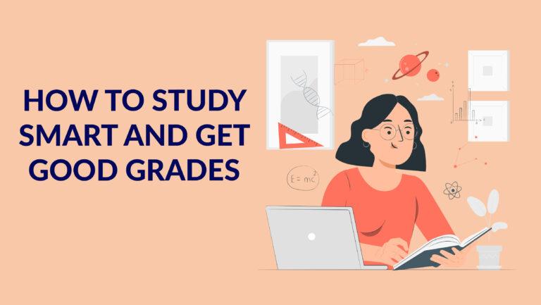 How to Study Smart and Get Good Grades