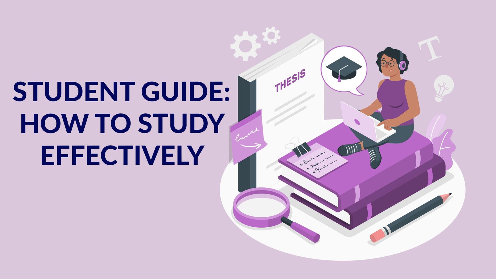 Student Guide: How To Study Effectively | Best Tips For Students