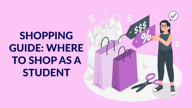 Shopping Guide: Where To Shop As a Student