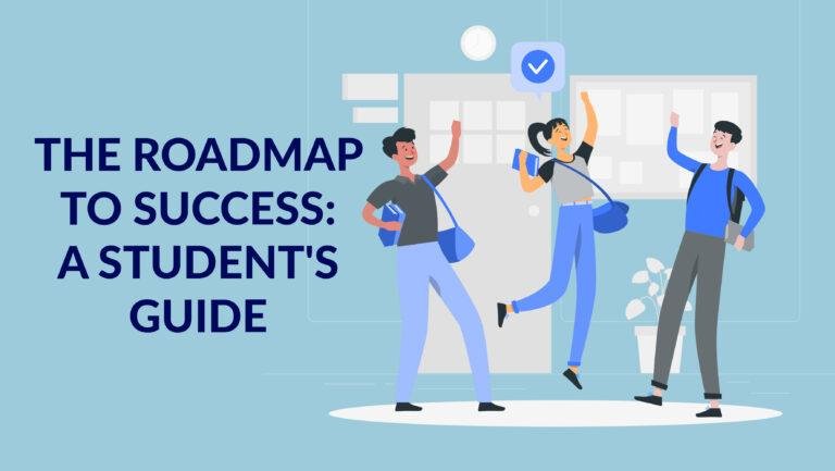 The roadmap to success-a students guide