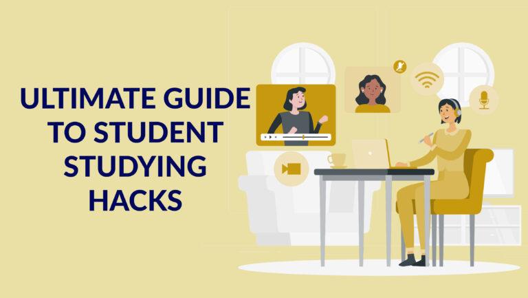 Ultimate Guide to Student Studying Hacks