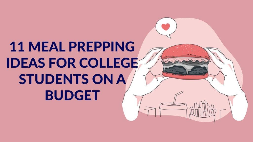 11 Meal Prepping Ideas For College Students On A Budget Best Tips For 