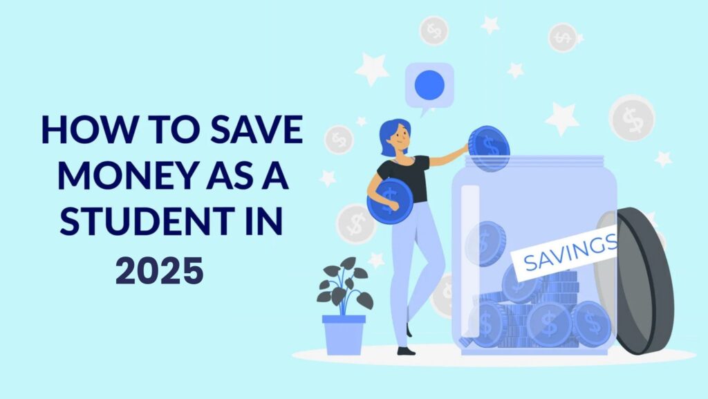 How To Save Money As A Student in 2025